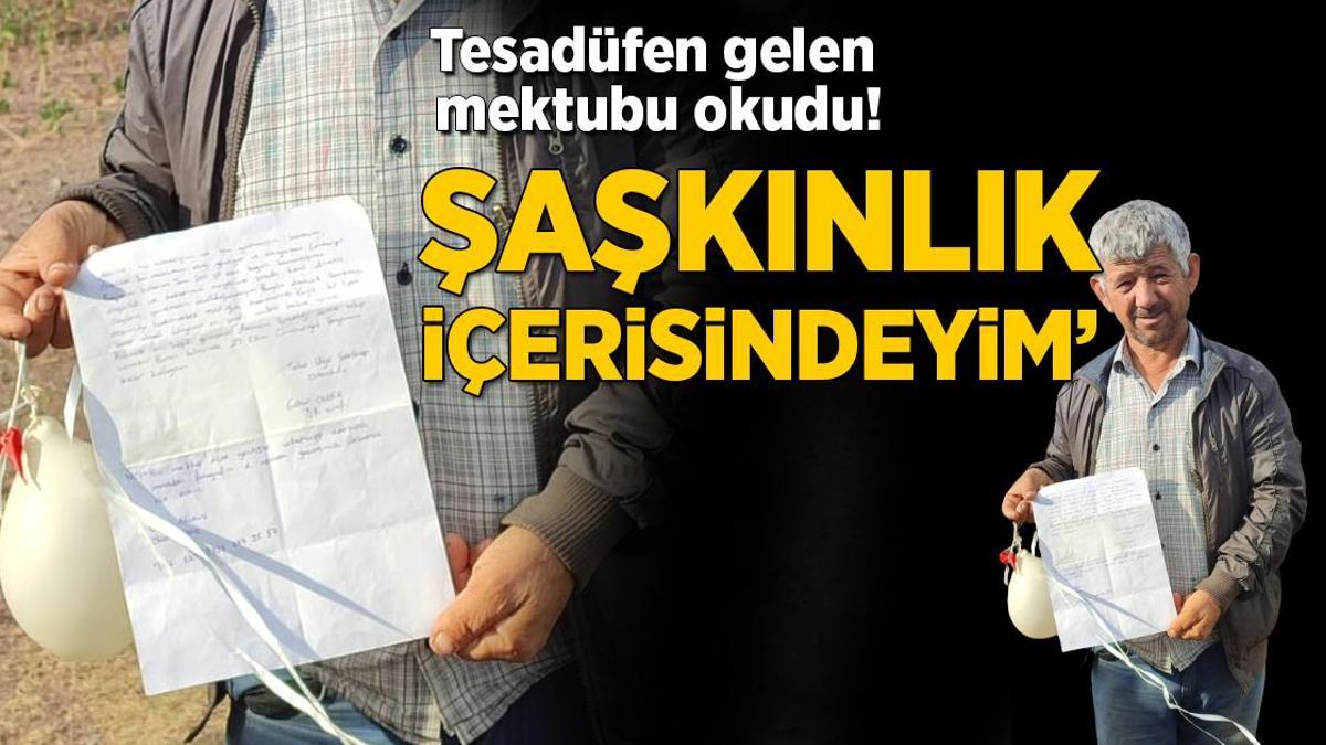 Tesadüfen kendine ulaşan mektubu okudu: Şaşkınlık içerisindeydim