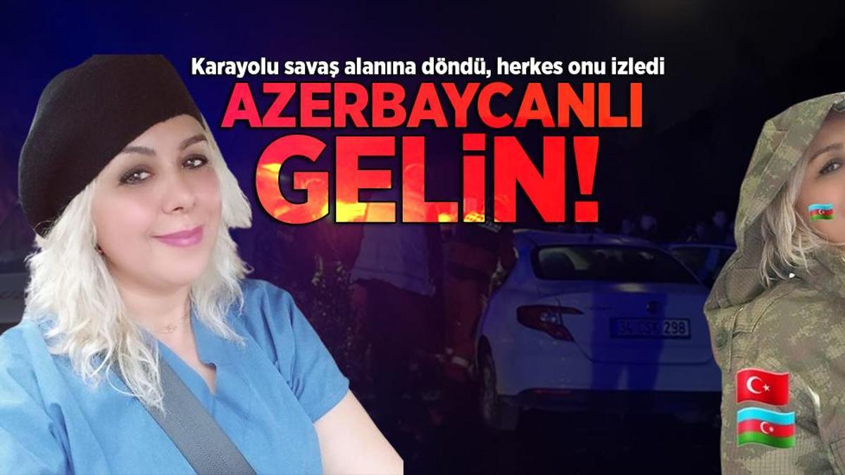Savaş alanına dönen karayolundaki isimsiz kahraman: Azerbaycanlı gelin!