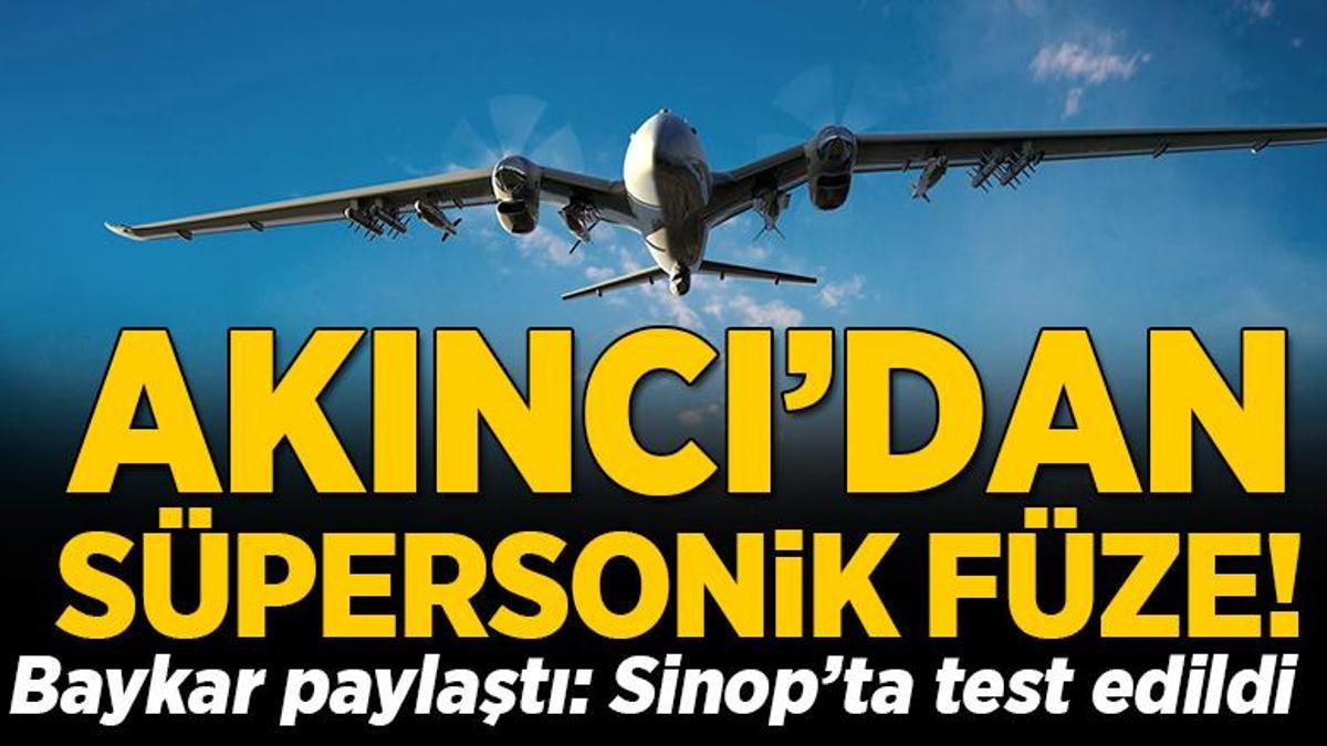 Bayraktar AKINCI’dan süpersonik füze testi!