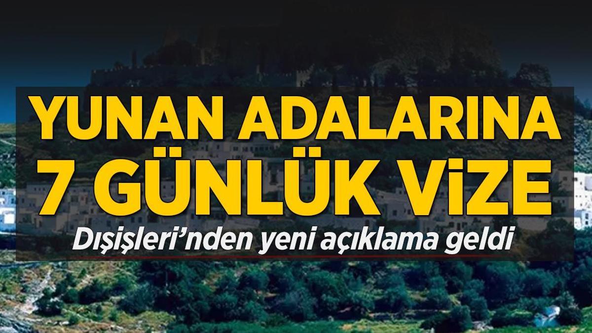 Dışişleri’nden Yunan adaları için 7 günlük vize açıklaması! ‘Bildirilmesini bekliyoruz’