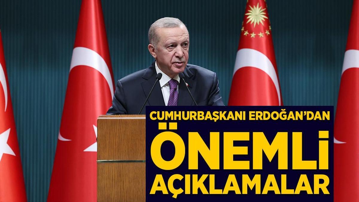 Son dakika… Cumhurbaşkanı Erdoğan’dan önemli açıklamalar