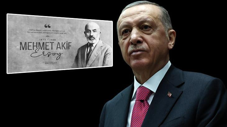 Cumhurbaşkanı Erdoğan, Mehmet Akif Ersoy’u andı