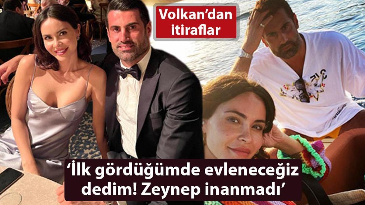 Volkan Demirel: Zeynep’i ilk gördüğümde ‘seninle evleneceğim’ dedim!