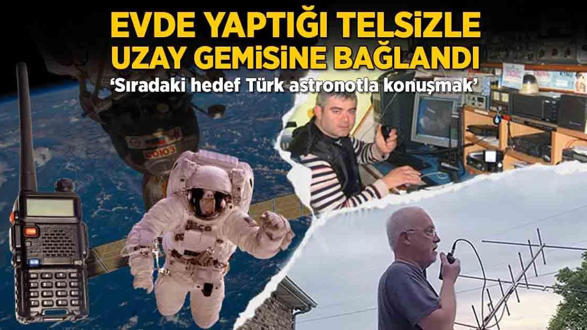 Evde yaptı, uzay gemisine bağlandı! Türk telsizciden Alper Gezeravcı’ya çağrı