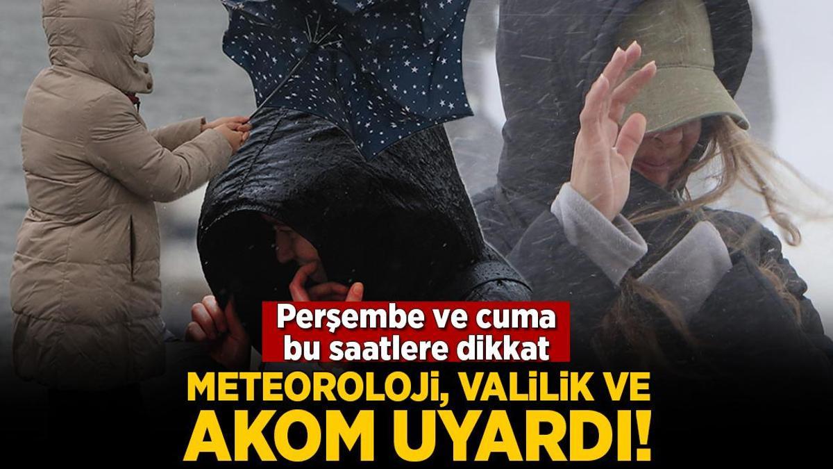 Son dakika… Meteoroloji, Valilik ve AKOM uyardı! Yarın başlayacak Cuma günü son bulacak