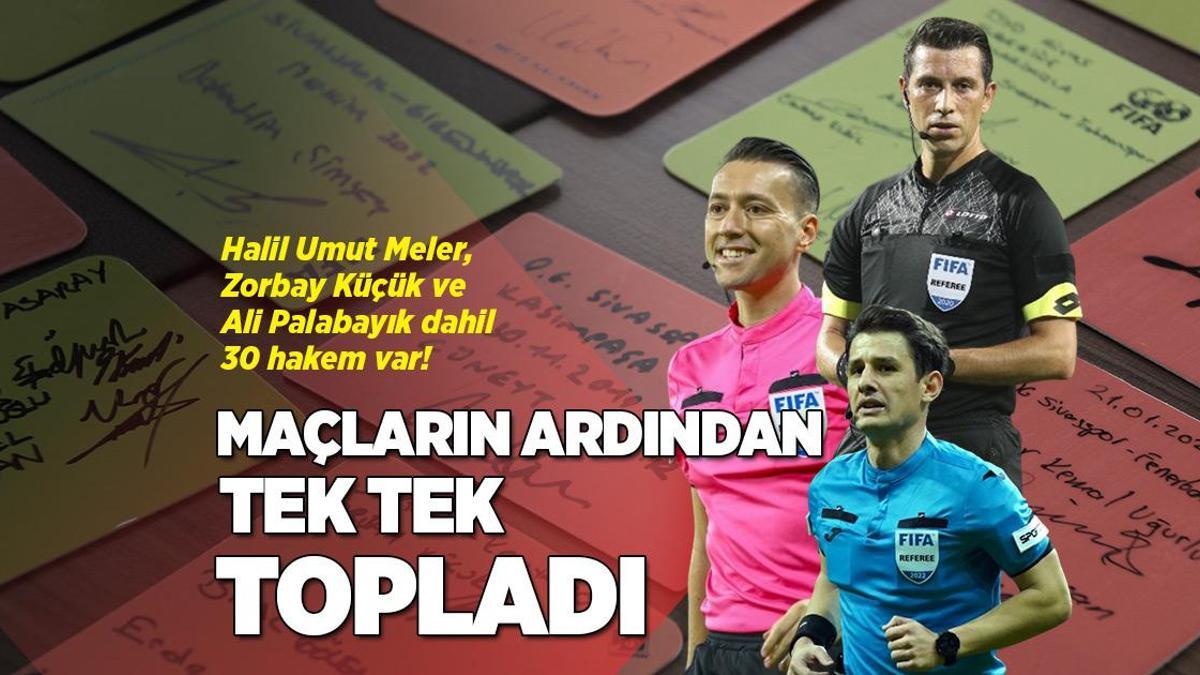 Halil Umut Meler, Zorbay Küçük ve Ali Palabayık dahil 30 hakem var! Eşi benzeri olmayan koleksiyon