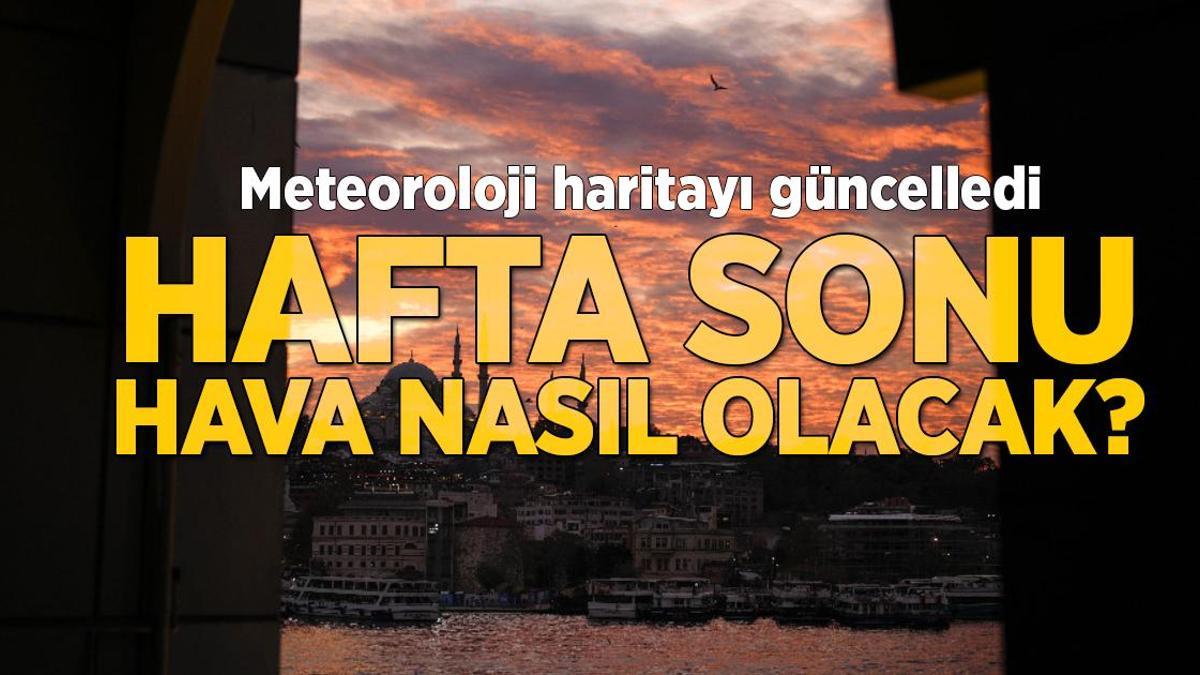 Meteoroloji haritayı güncelledi! Hafta sonundan itibaren değişiyor