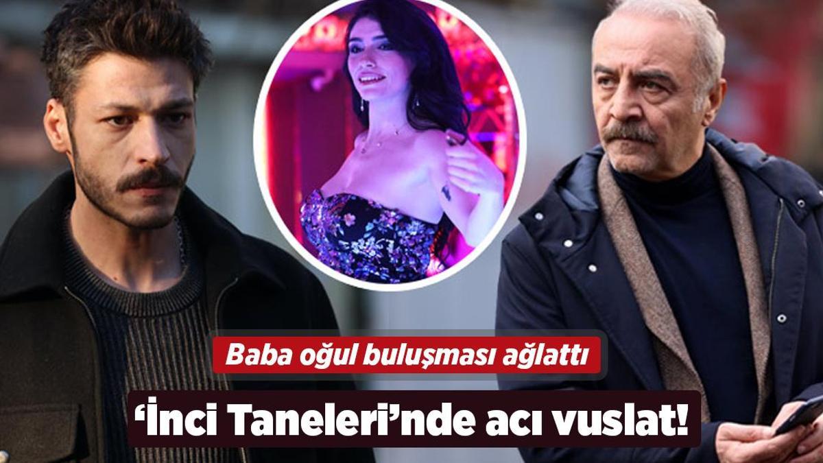‘İnci Taneleri’nde acı vuslat! Baba oğul buluşması ağlattı