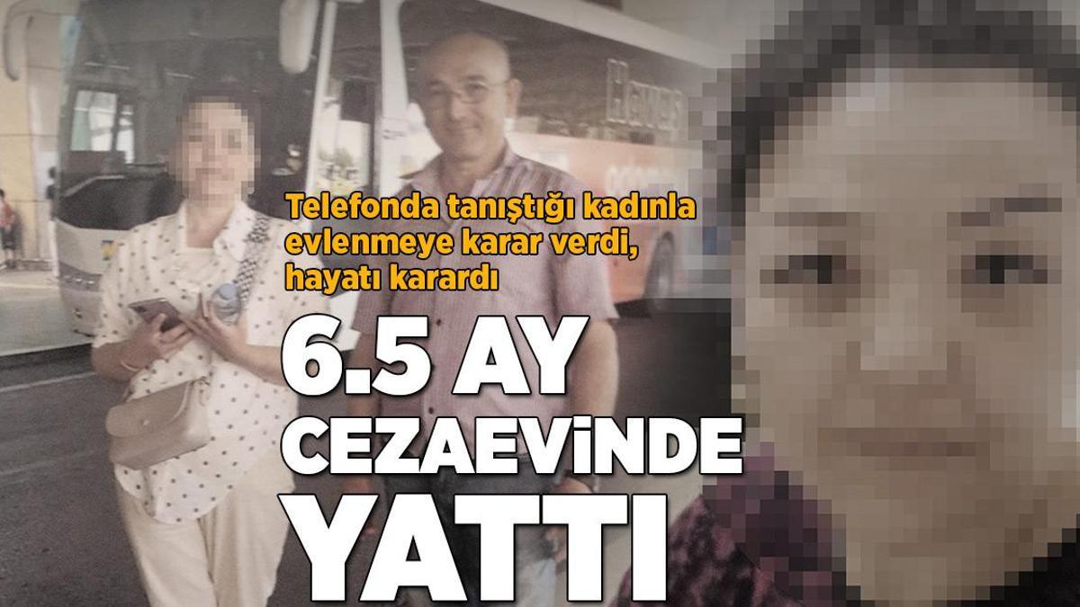 Telefonda tanıştığı kadınla evlenmeye karar verdi, hayatı karardı! 6,5 ay cezaevinde yattı