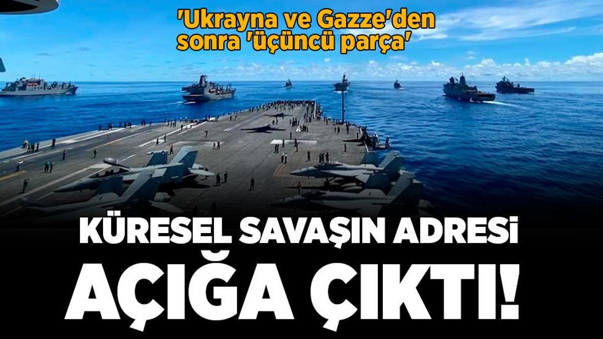 Küresel savaşın adresi açığa çıktı! ‘Ukrayna ve Gazze’den sonra üçüncü parça’