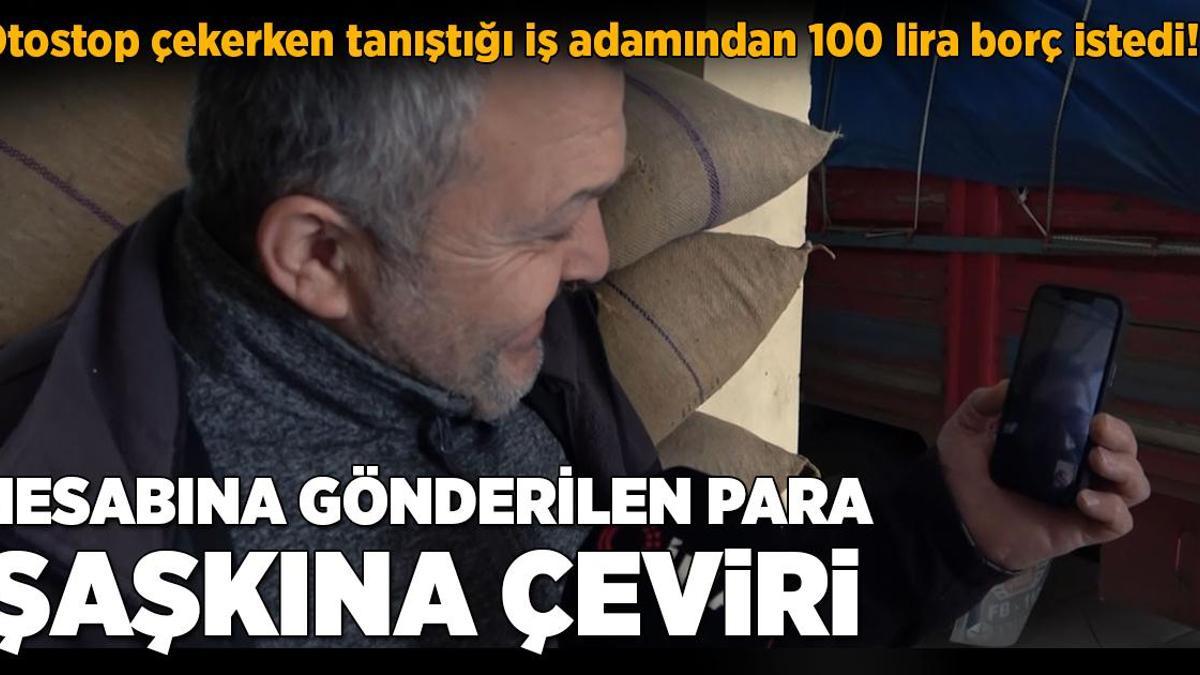 Otostop yaparken tanıştığı kişiden 100 lira borç istedi! Hesabına gelen para şaşkına çevirdi!