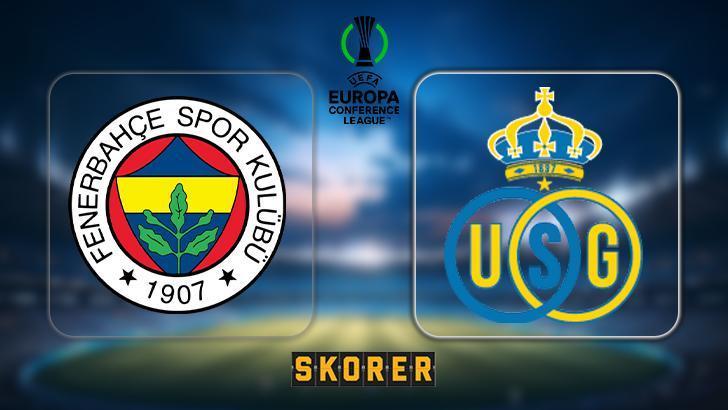 CANLI ANLATIM | Fenerbahçe – Union Saint Gilloise