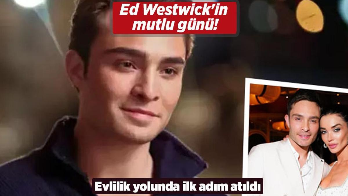 ‘Gossip Girl’in jönü Ed Westwick evlilik yolunda ilk adımı attı!