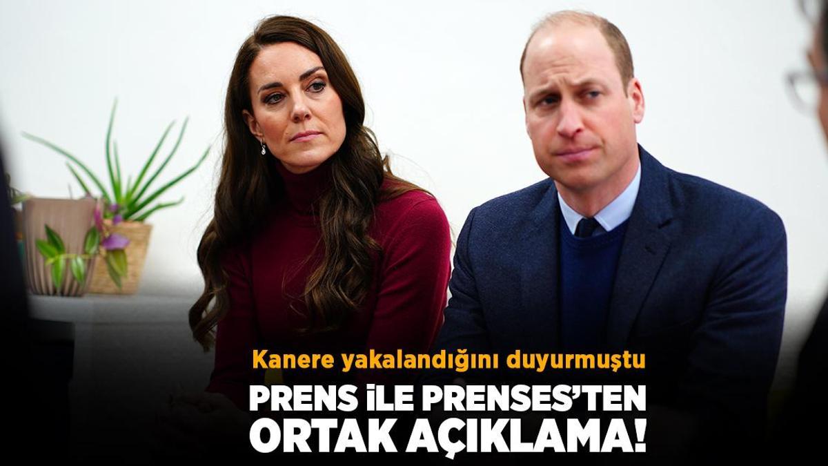 Kansere yakalandığını duyurmuştu! Kate Middleton ile Prens William’dan ortak açıklama