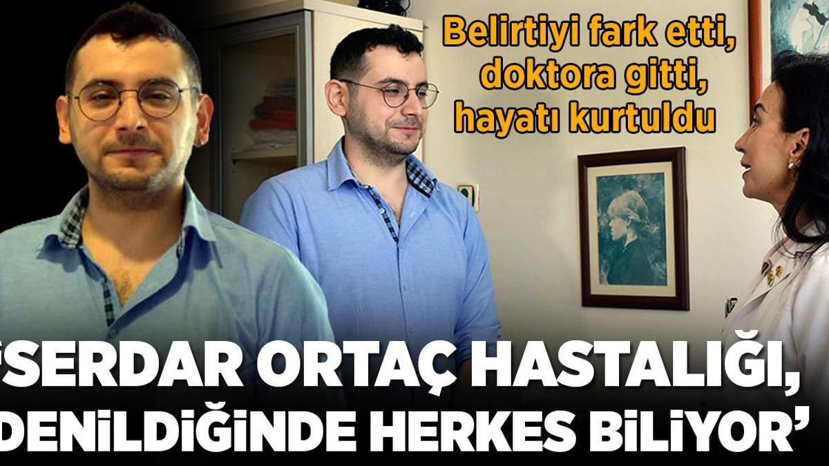 Erken teşhisle hayatım kurtuldu: ‘Serdar Ortaç hastalığı’ denildiğinde herkes biliyor