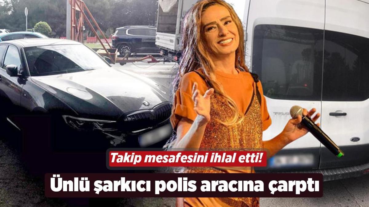 Polis aracına arkadan çarptı! Yıldız Tilbe hakkında işlem yapıldı