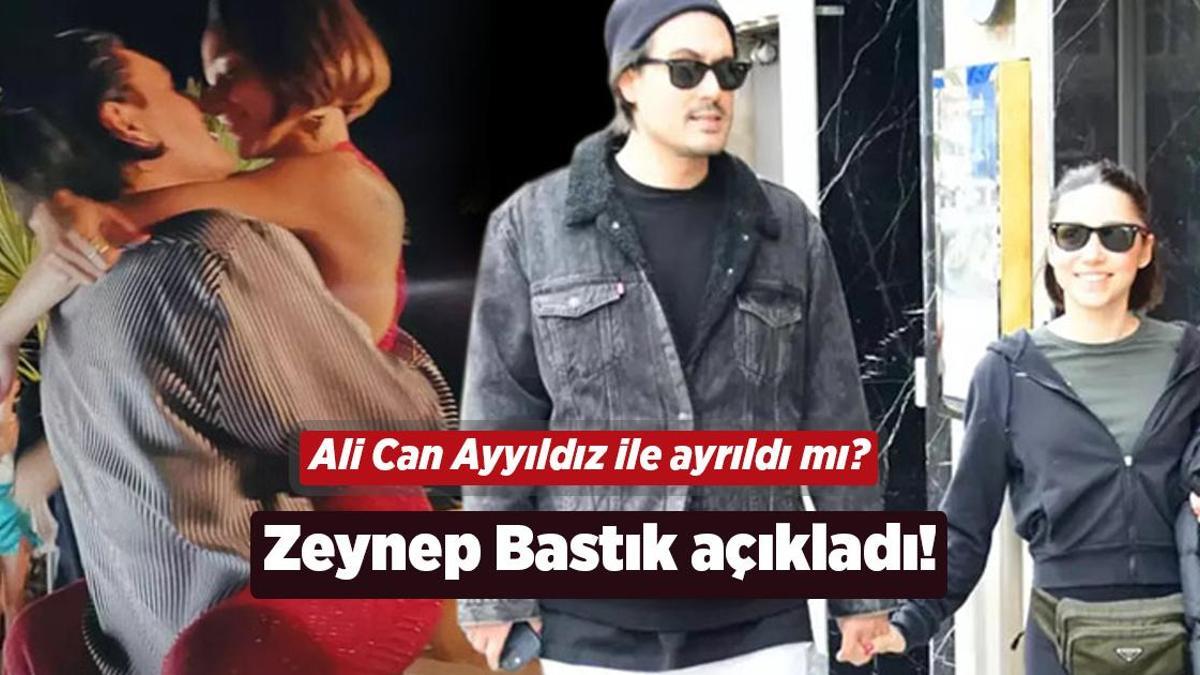 Ali Can Ayyıldız ile ayrıldı mı? Zeynep Bastık’tan açıklama geldi