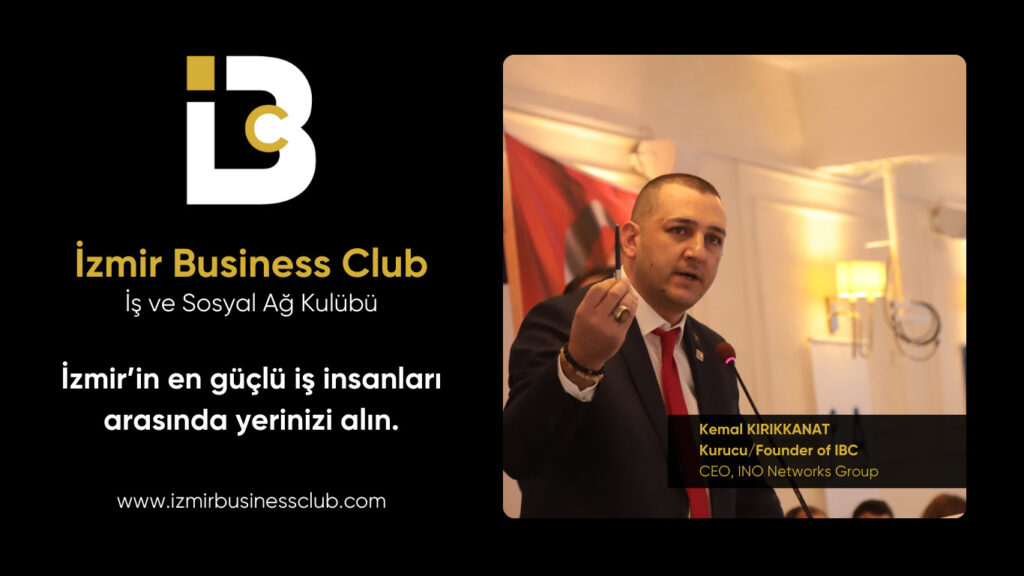 İzmir İş Dünyası, İzmir Business Club’da Buluşuyor