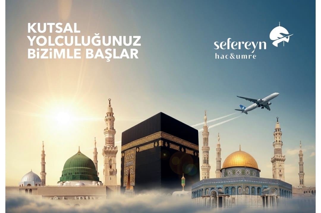 Sefereyn Turizm: İnanç ve Hizmetin Buluştuğu Nokta