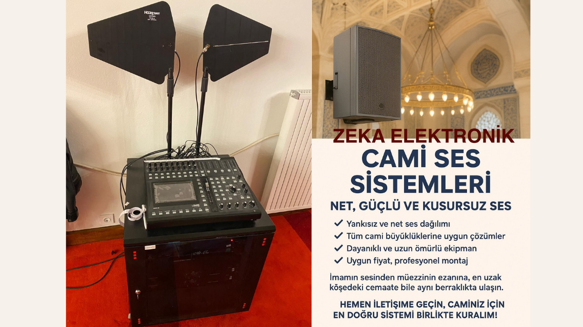 ZEKA ELEKTRONİK, İbadethanelerde Sesin Standartlarını Yeniden Belirliyor