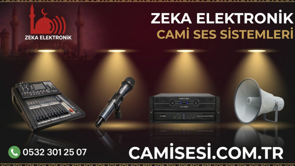 ZEKA ELEKTRONİK Cami Ses Sistemleri ile İbadethanelerde Net ve Güçlü Ses Deneyimi