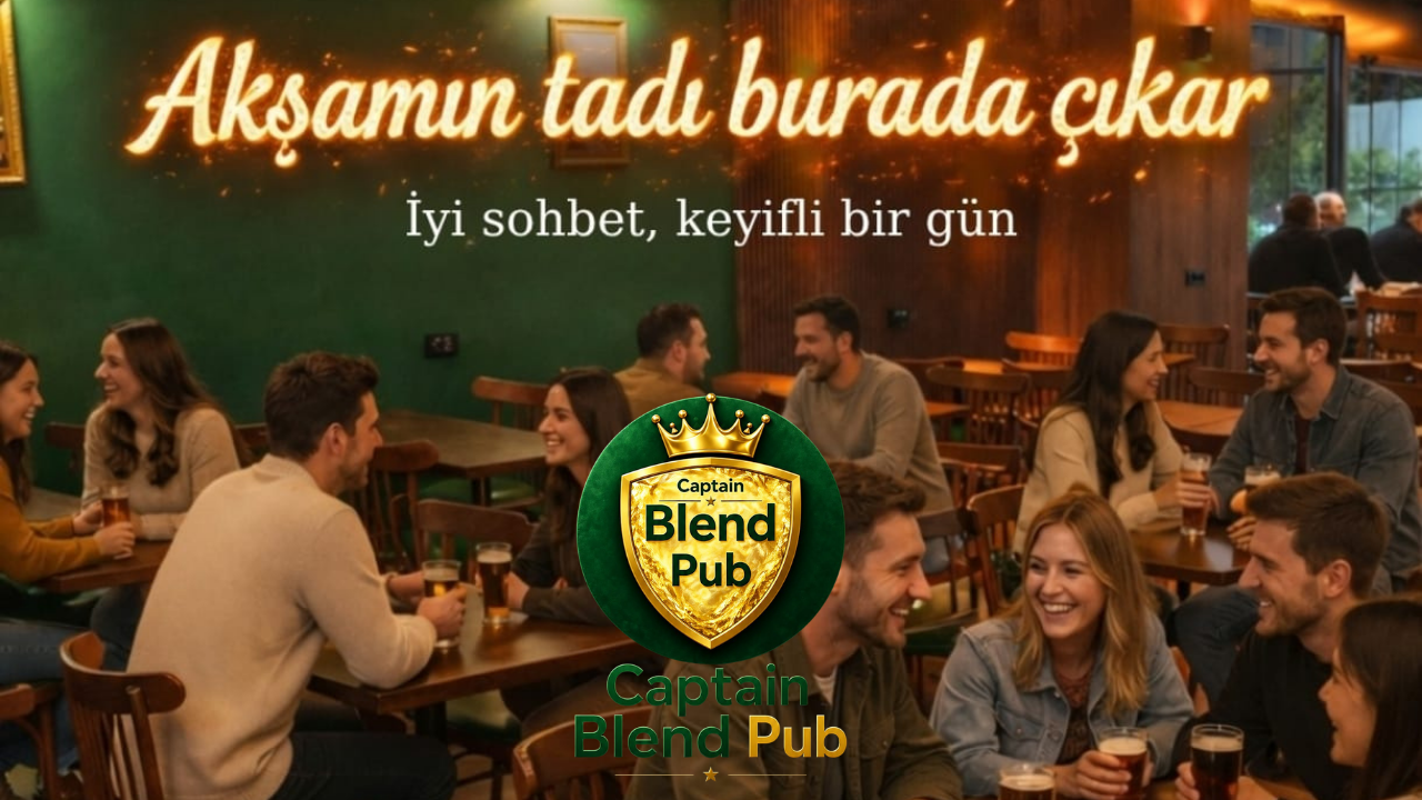 Beylikdüzü’nde Pub Kültürüne Yeni Bir Yorum: Captain Blend Pub