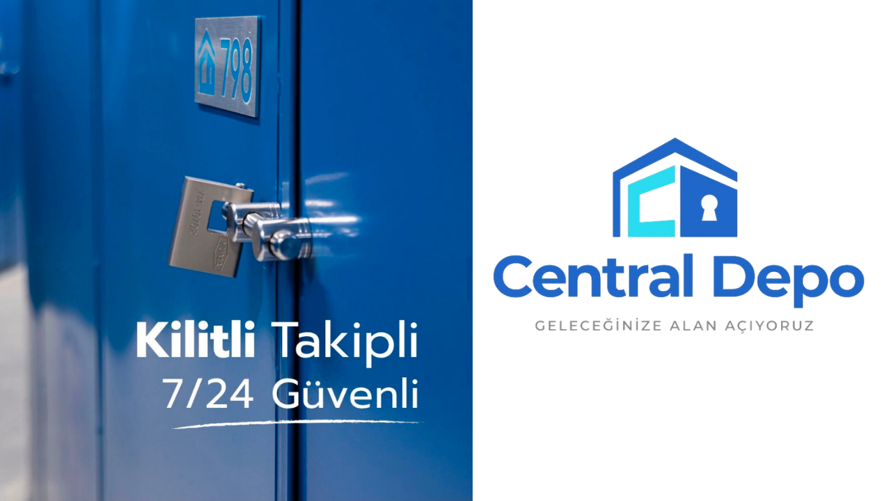 Central Depo ile Eşyalar İçin Güvenli Alan, Hayat İçin Daha Fazla Alan